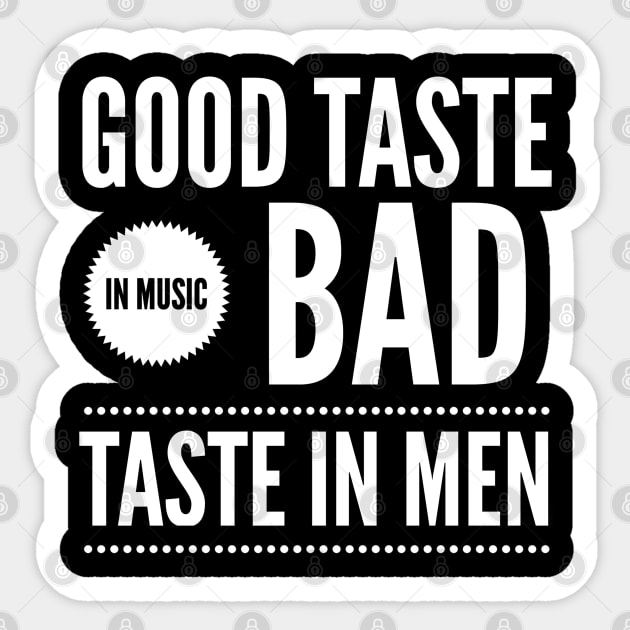 Good taste in Music bad taste in Men Sticker by Live Together